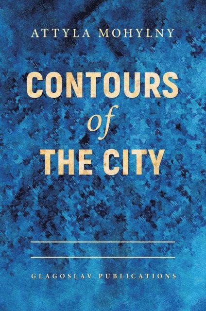 Attyla Mohylny - Contours of the City, E-bok
