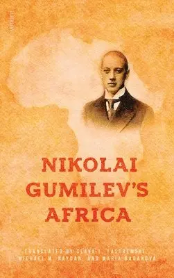 Nikolai Gumilev - Nikolai Gumilev's Africa, Inbunden. Tillgänglighet: Lägg i varukorg