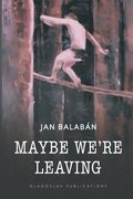 Maybe We're Leaving