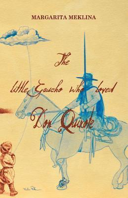 Margarita Meklina - Little Gaucho Who Loved Don Quixote, Häftad
