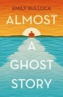Emily Bullock - Almost a Ghost Story, Häftad
