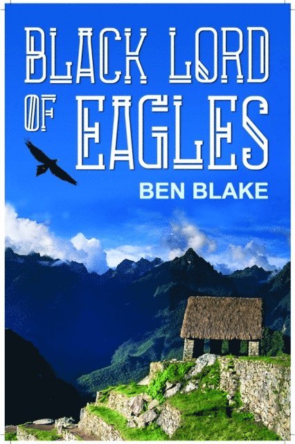 Ben Blake - Black Lord of Eagles, E-bok