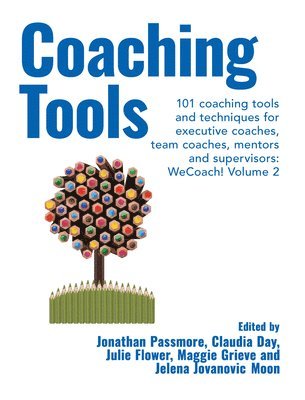 Claudia Day, Julie Flower, Maggie Grieve, Jelena Jovanovic Moon, Jonathan Passmore - Coaching Tools: 101 coaching tools and techniques for executive coaches, team coaches, mentors and supervisors: WeCoach! Volume 2, Häftad. Tillgänglighet: Lägg i varukorg