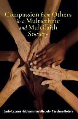 Carlo Lazzari, Muhammad Aledeh, Yasuhiro Kotera - Compassion from Others in a Multiethnic and Multifaith Society, Häftad. Tillgänglighet: Lägg i varukorg