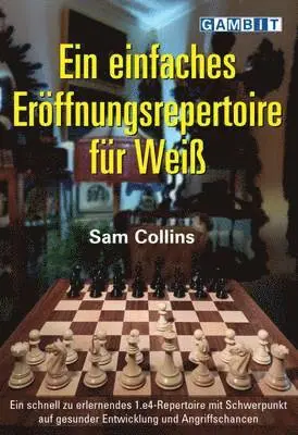 Sam Collins - Einfaches Eroeffnungsrepertoire fuer Weiss, Häftad. Tillgänglighet: Lägg i varukorg