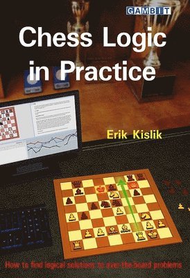 Erik Kislik - Chess Logic in Practice, Häftad
