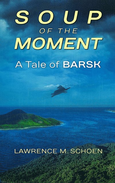 Lawrence M Schoen - Soup of the Moment, E-bok