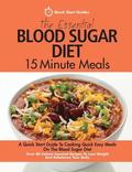 Essential Blood Sugar Diet 15 Minute Meals