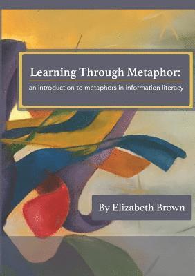 Elizabeth H Brown - Learning Through Metaphor, Häftad
