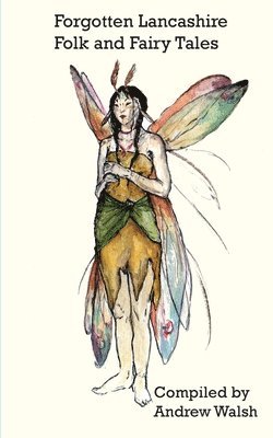 Forgotten Lancashire Folk and Fairy Tales, Häftad