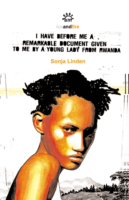 Sonja Linden - I Have Before Me A Remarkable Document Given To Me By A Young Lady From Rwanda, E-bok