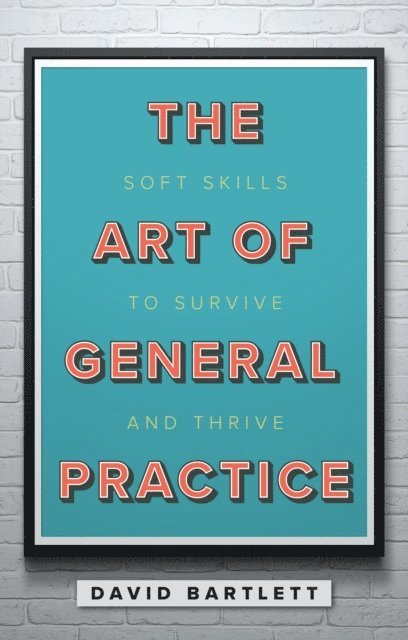 David Bartlett - Art of General Practice, E-bok