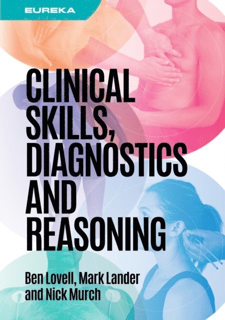Nick Murch, Mark Lander, Ben Lovell - Eureka: Clinical Skills, Diagnostics and Reasoning, E-bok