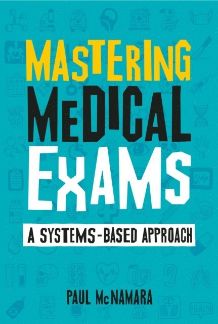Paul McNamara - Mastering Medical Exams, E-bok
