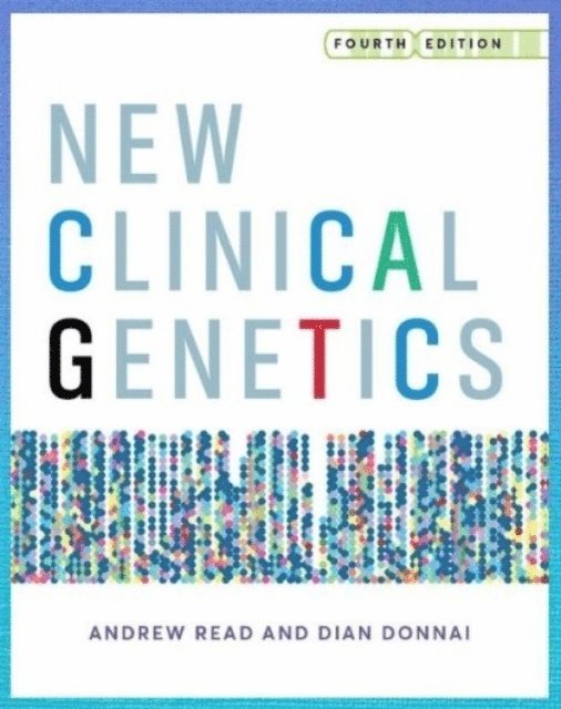 Dian Donnai, Andrew Read - New Clinical Genetics, fourth edition, E-bok