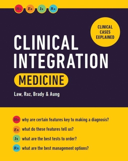 Ar Kar Aung, Sharmayne Brady, Manda Raz, Nicholas Law - Clinical Integration: Medicine, E-bok