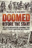 Niall Cherry - Doomed Before the Start - The Allied Intervention in Norway 1940: Volume 2 - Evacuation and Further Naval Operations, Inbunden