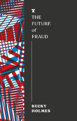 Becky Holmes - Future of Fraud, Häftad