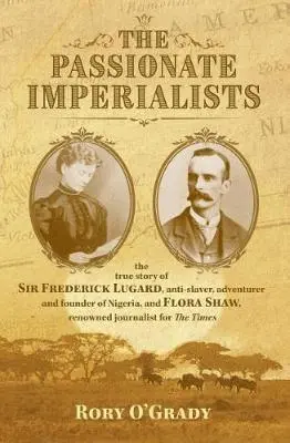Rory O'Grady - Passionate Imperialists, Inbunden. Tillgänglighet: Lägg i varukorg