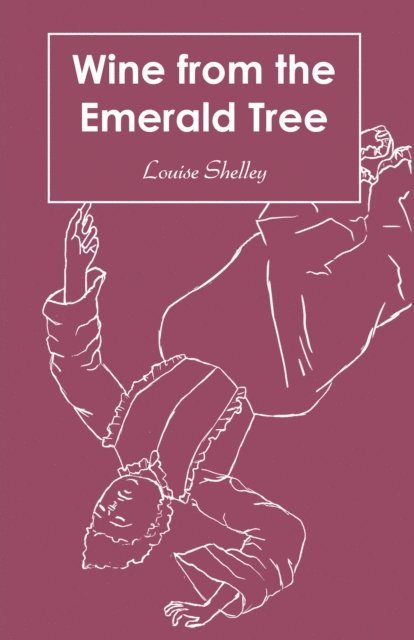 Louise Shelley - Wine from the Emerald Tree, E-bok