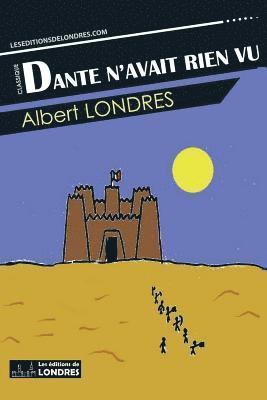 Albert Londres - Dante n'avait rien vu, Häftad. Tillgänglighet: Lägg i varukorg
