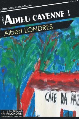 Albert Londres - Adieu Cayenne !, Häftad. Tillgänglighet: Lägg i varukorg