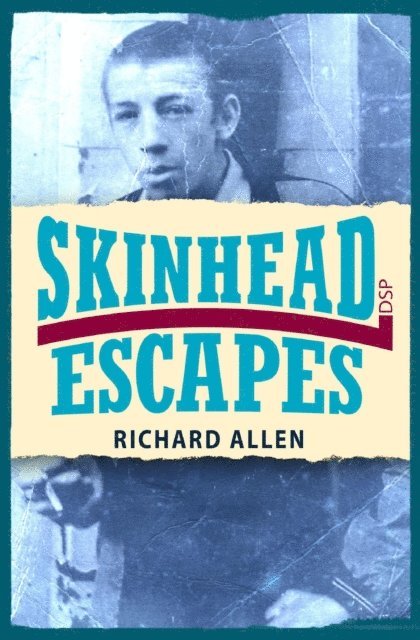 Richard Allen - Skinhead Escapes, E-bok