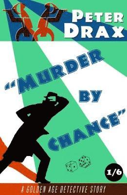Peter Drax - Murder by Chance: A Golden Age Mystery, Häftad