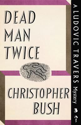Christopher Bush - Dead Man Twice, Häftad