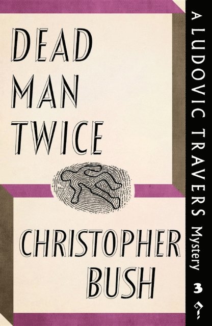 Christopher Bush - Dead Man Twice, E-bok