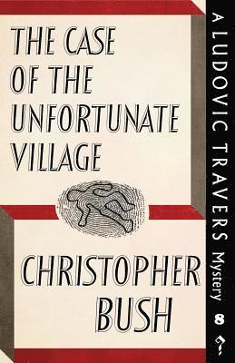 Christopher Bush - Case of the Unfortunate Village, Häftad