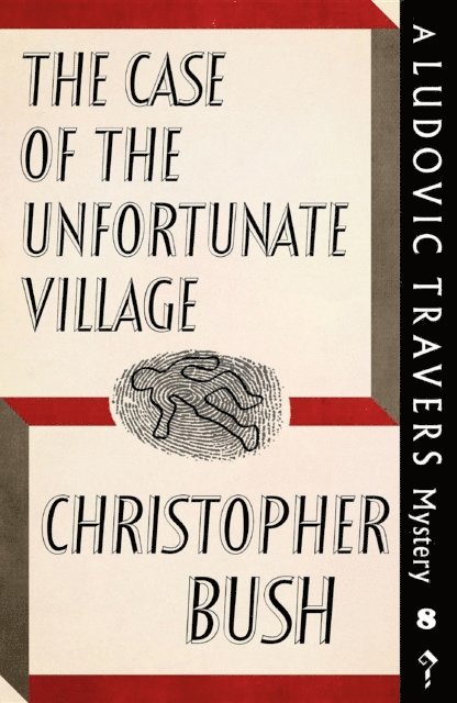 Christopher Bush - Case of the Unfortunate Village, E-bok