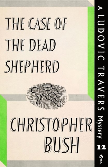 Christopher Bush - Case of the Dead Shepherd, E-bok