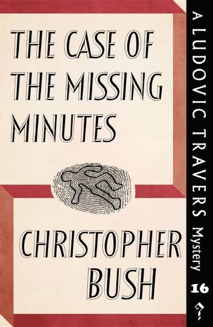 Christopher Bush - Case of the Missing Minutes, E-bok