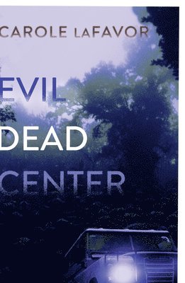 Evil Dead Center av Carole laFavor