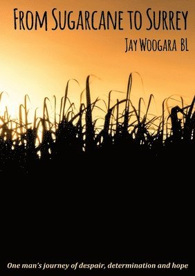 Jay Woogara - From Sugarcane to Surrey, Häftad