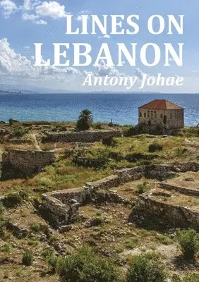 Antony Johae - Lines on Lebanon, Häftad. Tillgänglighet: Lägg i varukorg