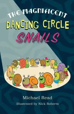 Michael Read - Magnificent Dancing Circle Snails, Häftad. Tillgänglighet: Lägg i varukorg