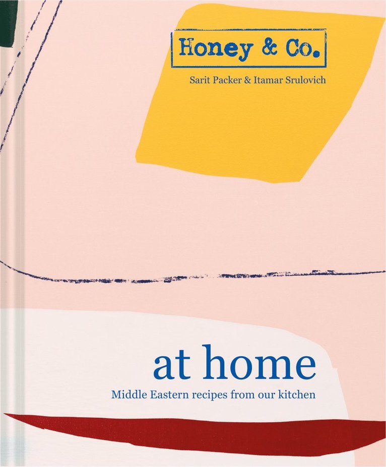 Sarit Packer, Itamar Srulovich of Honey & Co. - Honey & Co: At Home, Inbunden