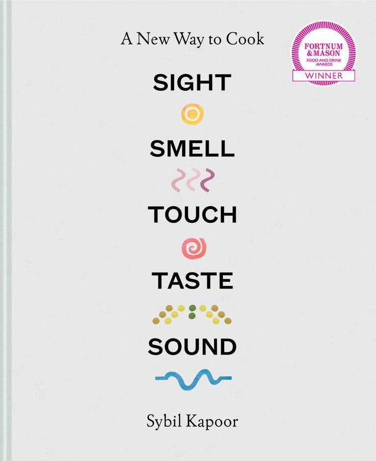 Sybil Kapoor - Sight Smell Touch Taste Sound, Inbunden. Tillgänglighet: Tillfälligt slut