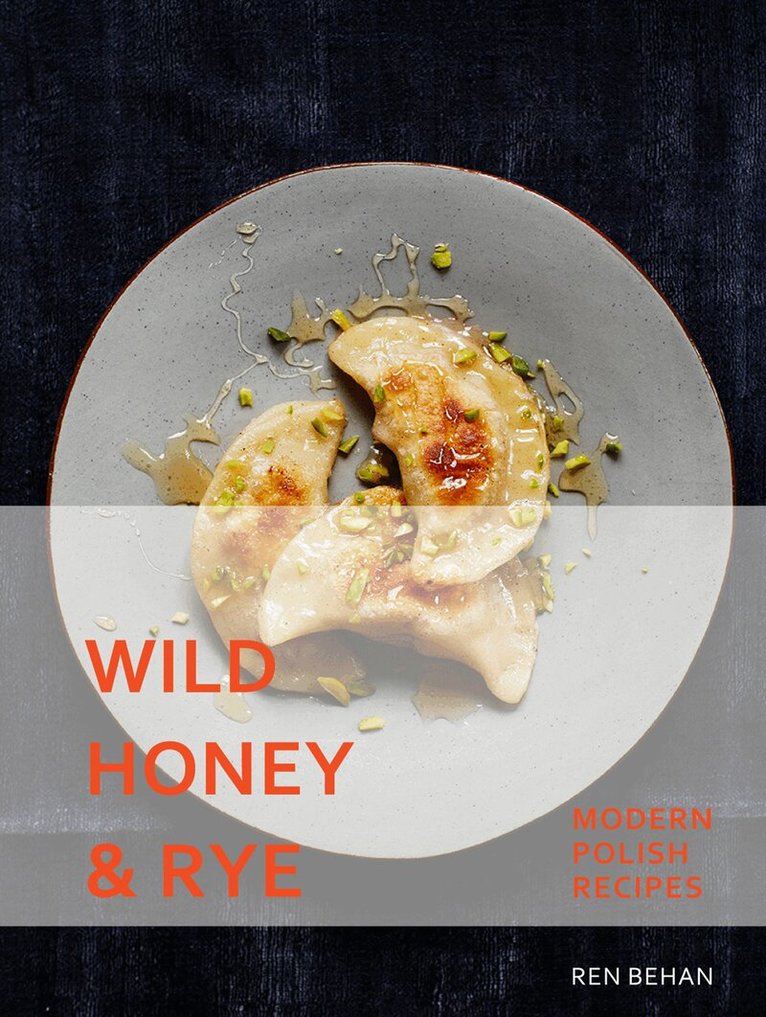 Ren Behan - Wild Honey and Rye, E-bok
