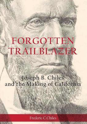 Frederic C Chiles - Forgotten Trailblazer, Häftad