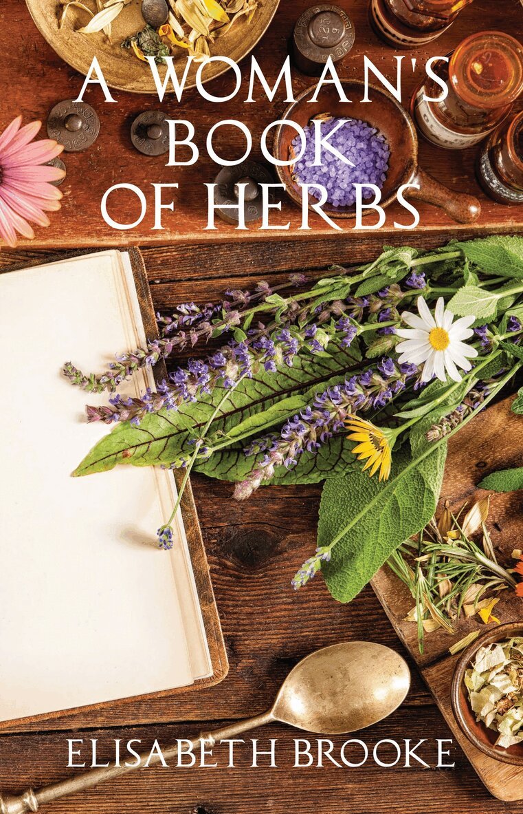 Elisabeth Brooke - A Woman's Book of Herbs, Häftad. Tillgänglighet: Lägg i varukorg