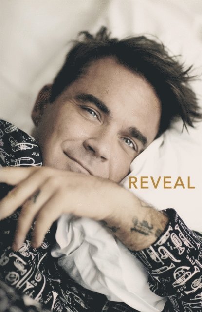 Chris Heath - Reveal: Robbie Williams - As close as you can get to the man behind the Better Man film, E-bok