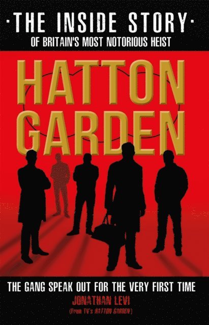 Jonathan Levi - Hatton Garden: The Inside Story, E-bok
