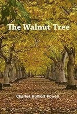 Charles Hulbert-Powell - Walnut Tree, Inbunden