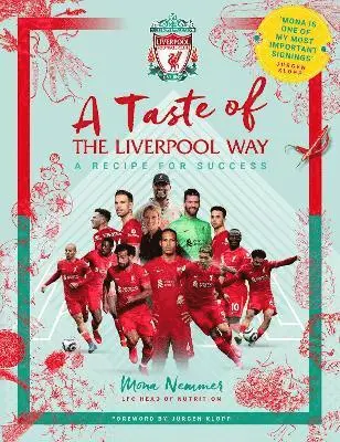 Mona Nemmer, Liverpool Football Club - Taste of the Liverpool Way, Inbunden. Tillgänglighet: Tillfälligt slut