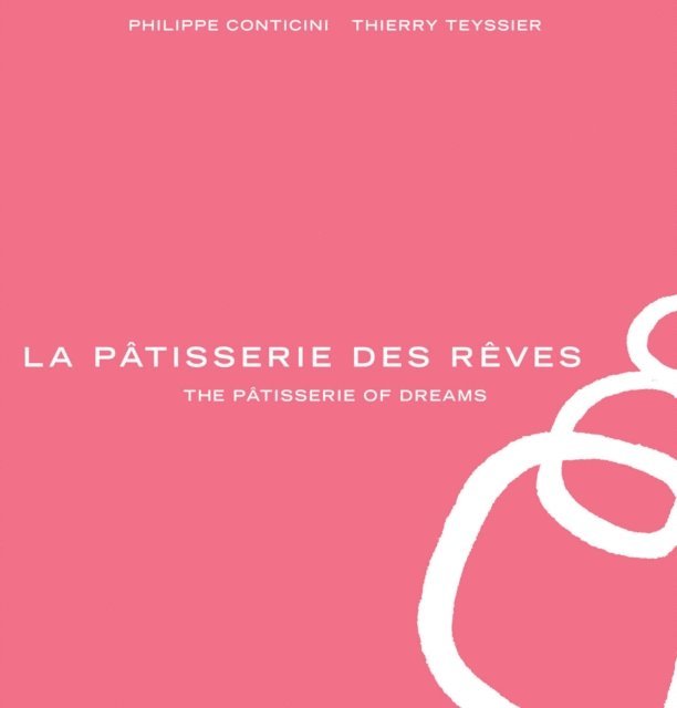 Thierry Teyssier, Phillippe Conticini - La Patisserie des Reves, E-bok