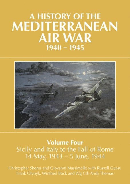 Andy Thomas, Winfried Bock, Frank Olynyk, Russell Guest, Giovanni Massimello, Christopher Shores - History of the Mediterranean Air War, 1940-1945, E-bok