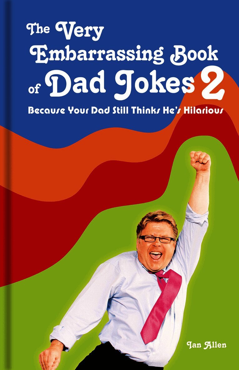 Ian Allen - Very Embarrassing Book of Dad Jokes 2, Inbunden. Tillgänglighet: Tillfälligt slut